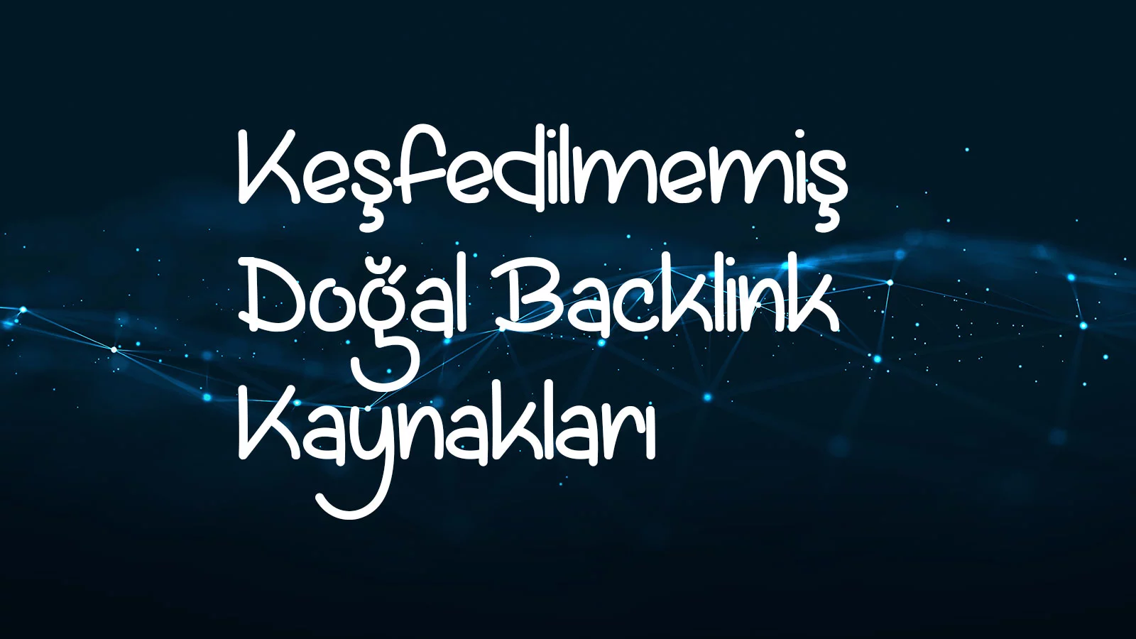 Keşfedilmemiş Doğal Backlink Kaynakları